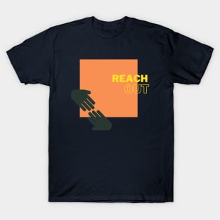 Don't Be Afraid to Reach Out | Mental Health Matters T-Shirt